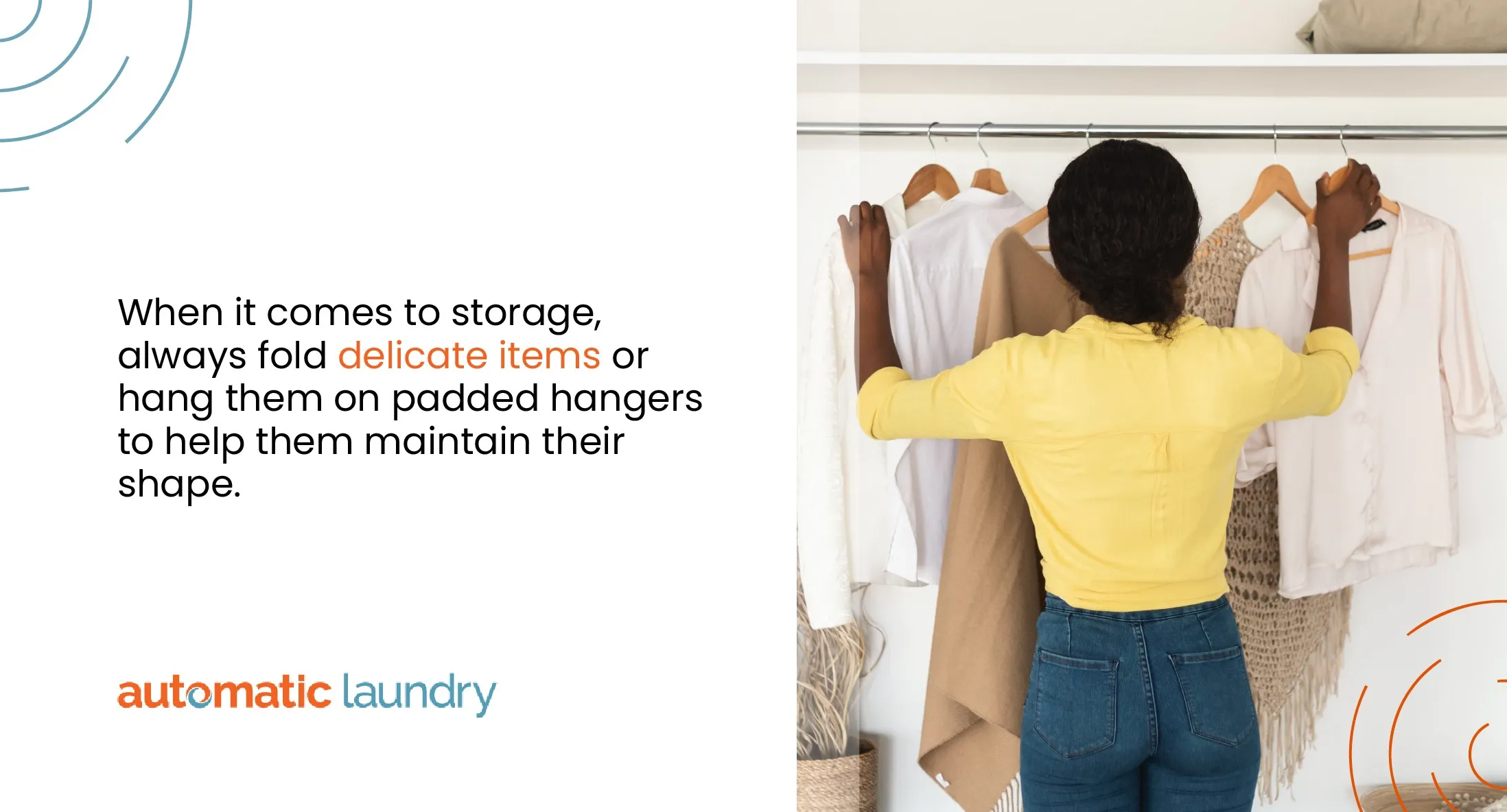 When it comes to storage, always fold delicate items