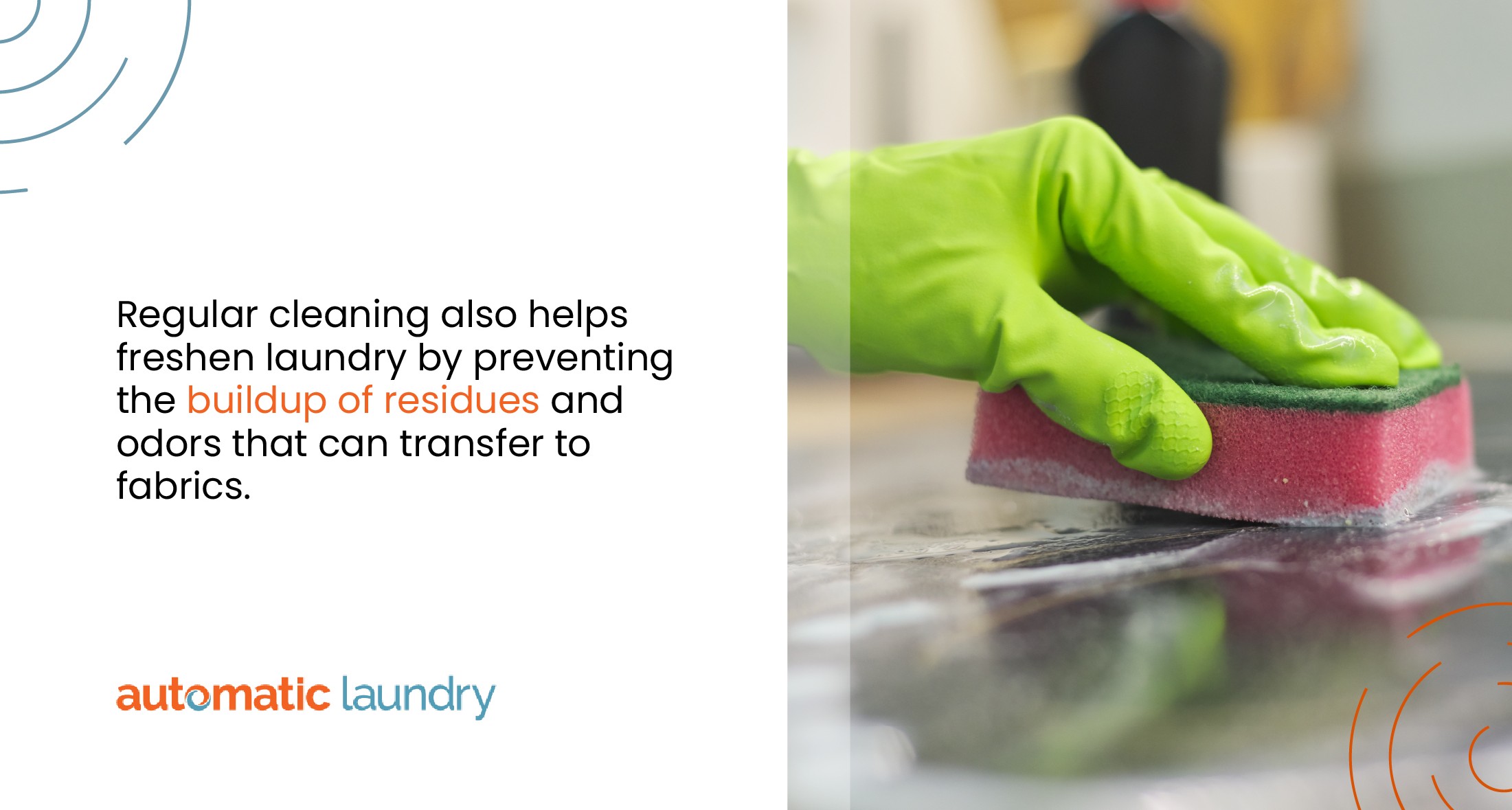 Regular cleaning also helps freshen laundry